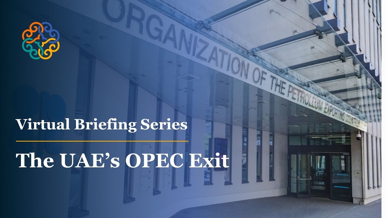 Virtual Briefing Series | The UAE’s OPEC Exit