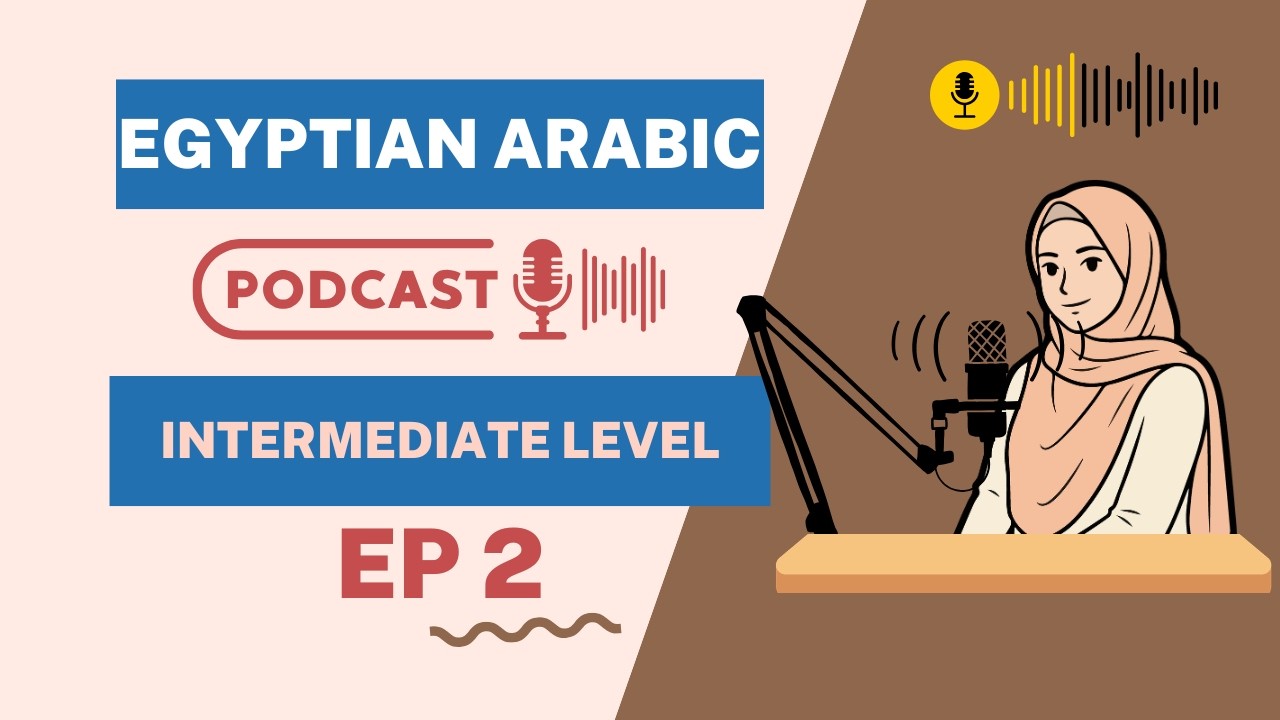 Egyptian Arabic Podcast EP2 (Intermediate Level) #listening #speaking in #egyptian dialect) cover art