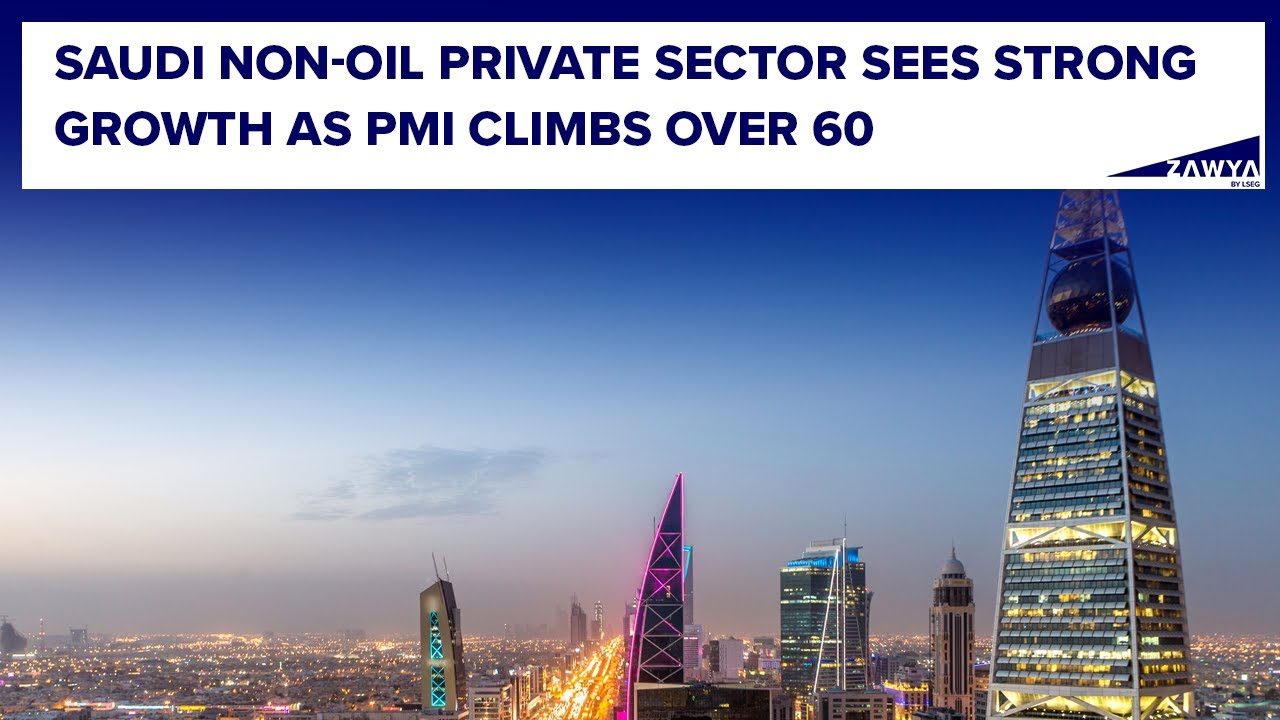 Saudi non-oil private sector sees strong growth as PMI climbs over 60 cover art