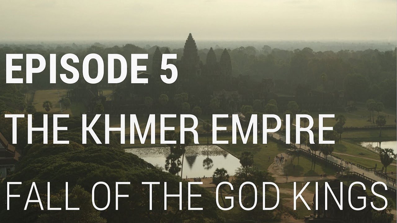 5. The Khmer Empire - Fall of the God Kings cover art