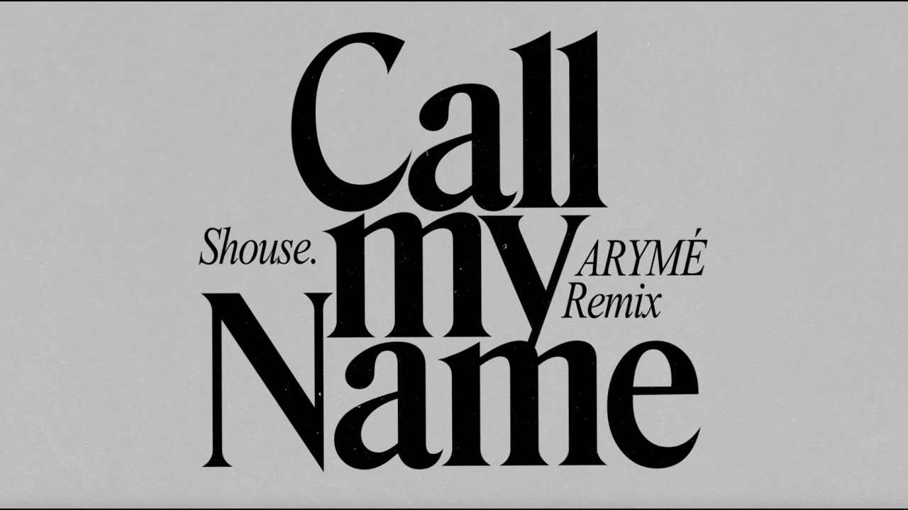 SHOUSE- Call My Name (ARYMÉ Remix) cover art