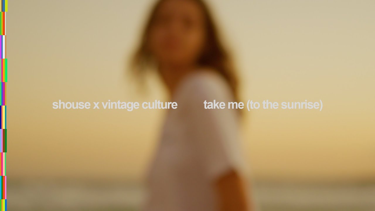 SHOUSE & Vintage Culture- take me (to the sunrise) cover art
