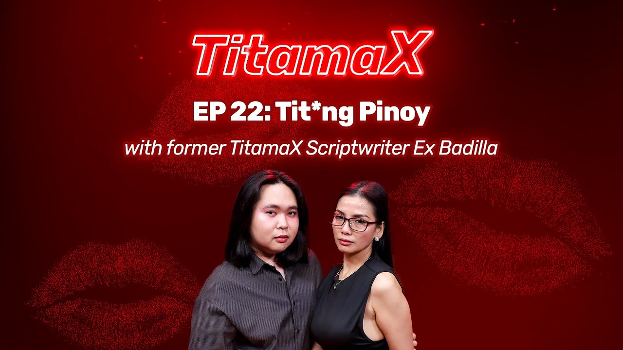 TitamaX EP #22: Tit*ng Pinoy (with former TitamaX Scriptwriter Ex Badilla) cover art