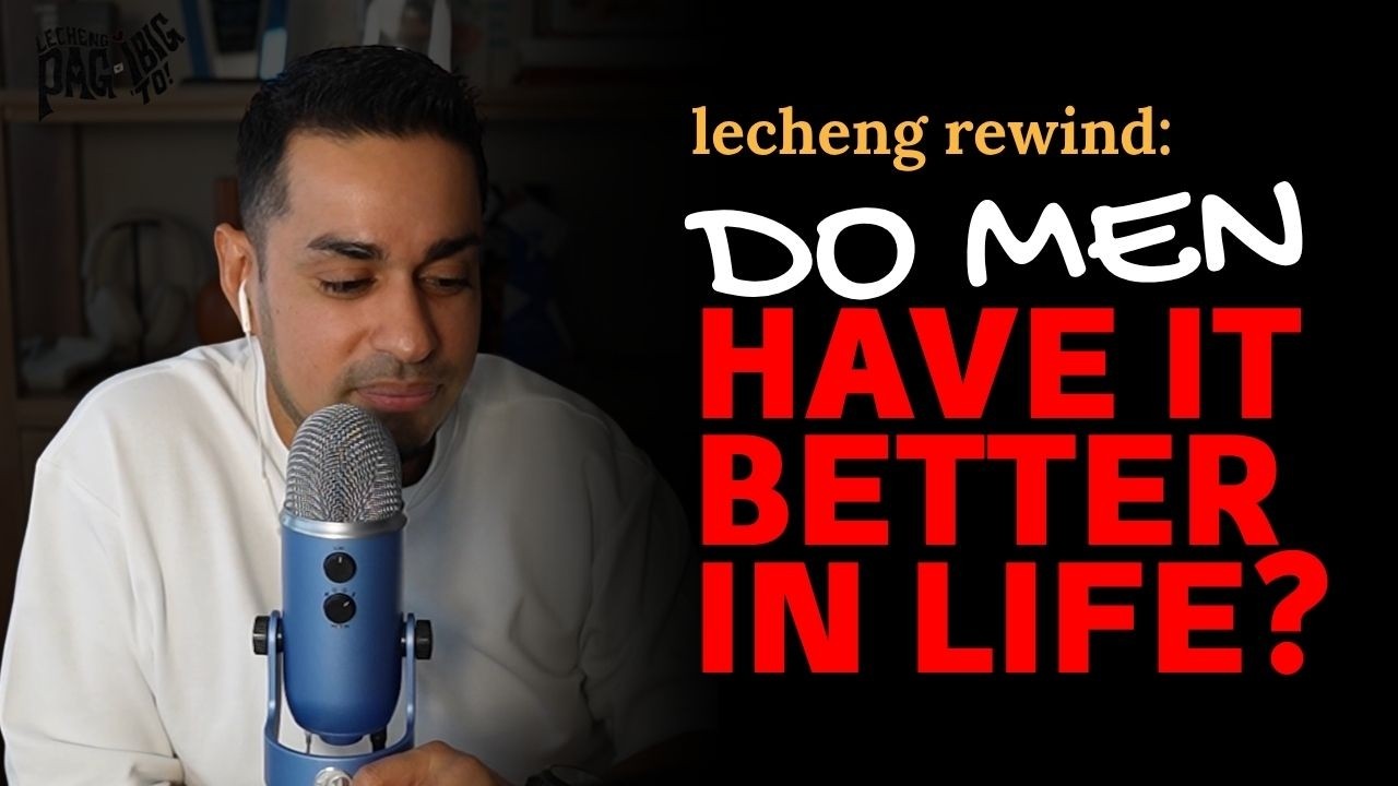 DO MEN HAVE IT BETTER IN LIFE? (Lecheng Rewind #31)