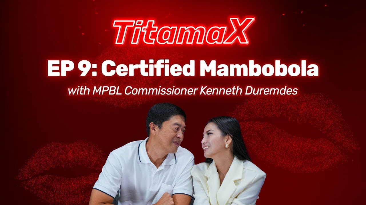 TitamaX EP #9: Certified Mambobola (with MPBL Commissioner Kenneth Duremdes) cover art