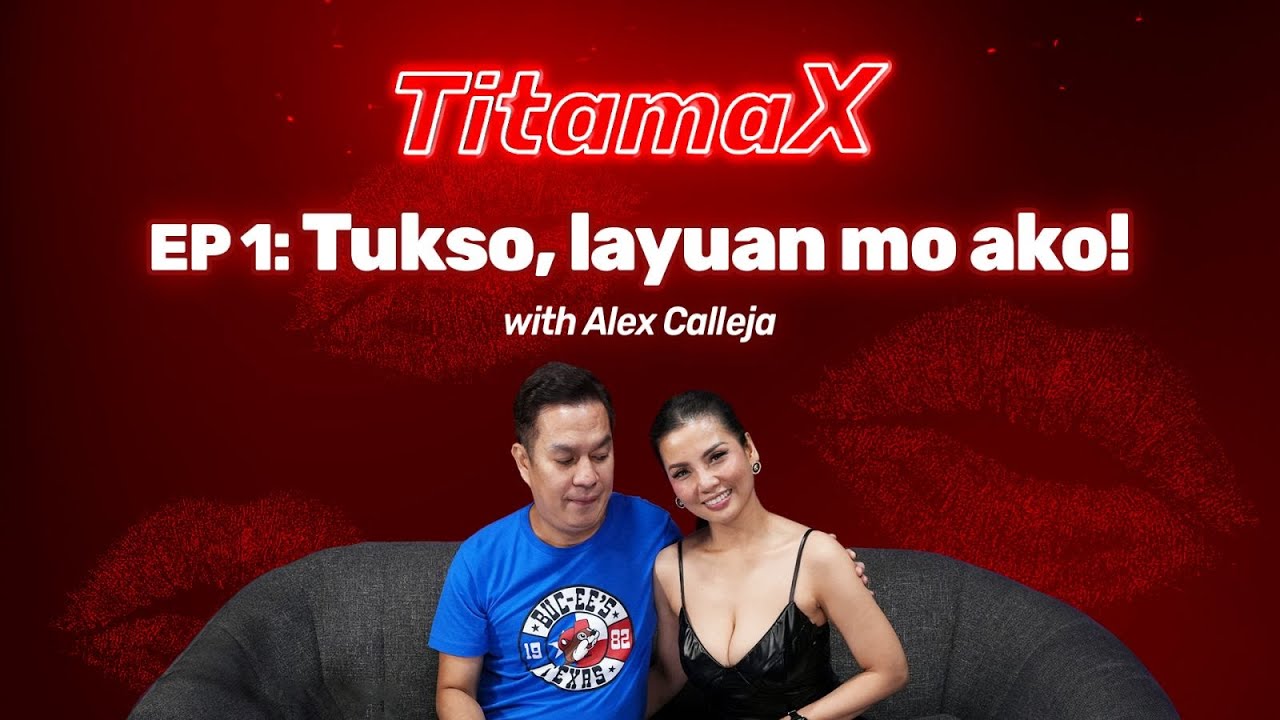 TitamaX EP #1: Tukso, layuan mo ako! (With Alex Calleja) VIDEO PODCAST cover art