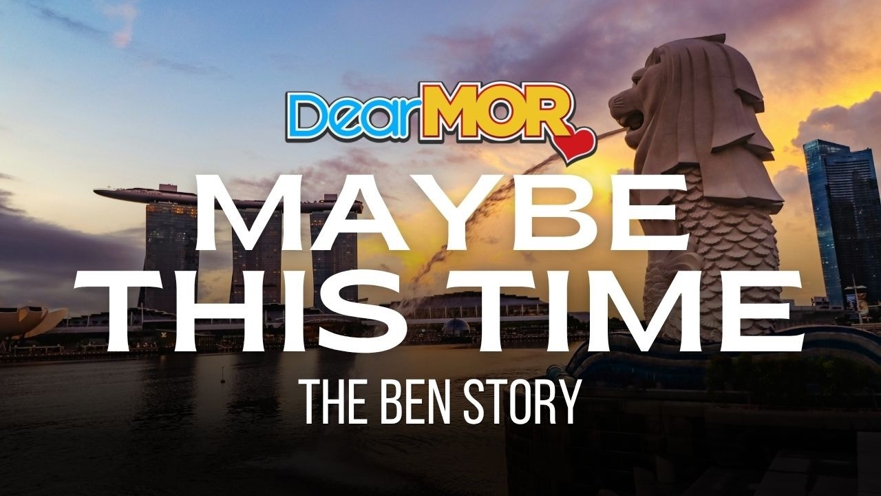 Dear MOR: “Maybe This Time” | The Ben Story cover art