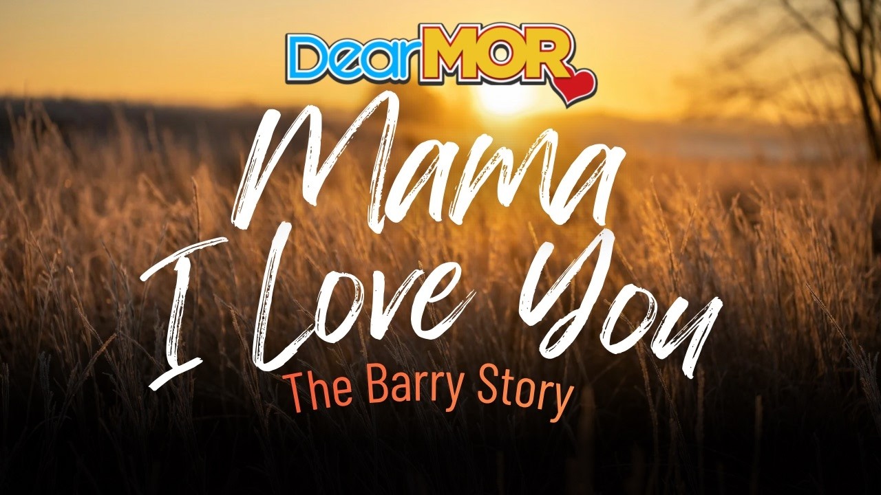 Dear MOR: “Mama I Love You” | The Barry Story cover art