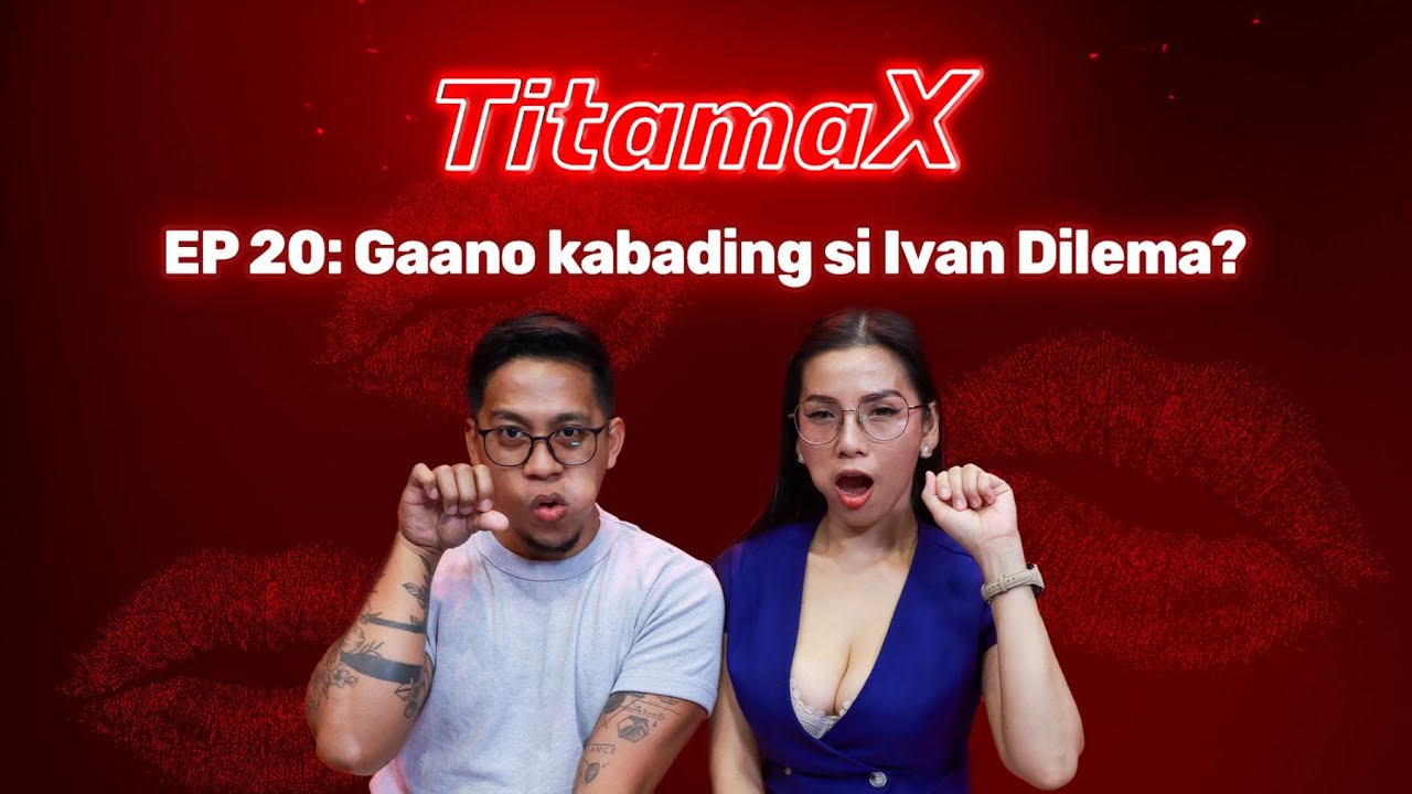 TitamaX EP #20: Gaano kabading si Ivan Dilema? cover art