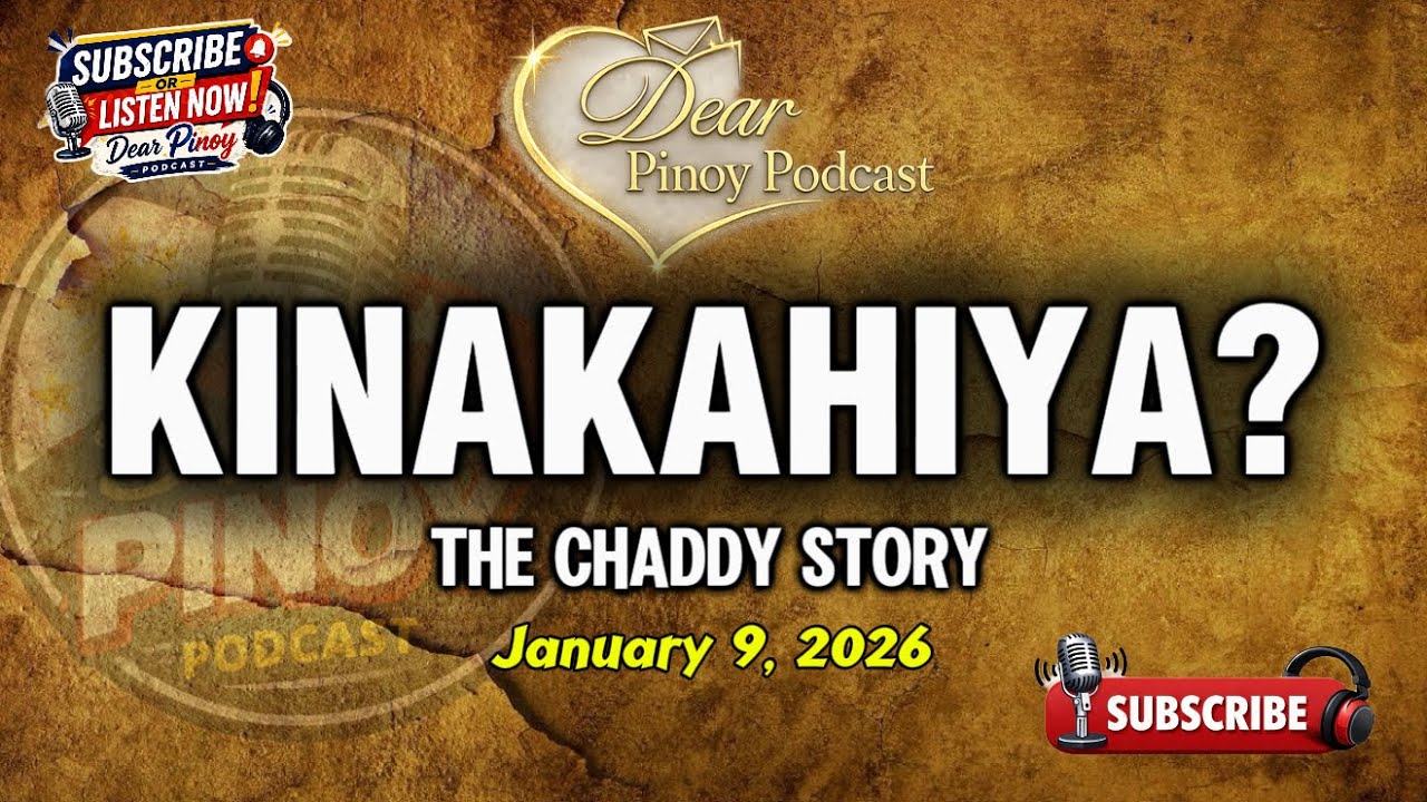 DEAR PINOY PODCAST｜KINAKAHIYA? – CHADDY｜LOVE STORY｜JANUARY 9, 2026 cover art