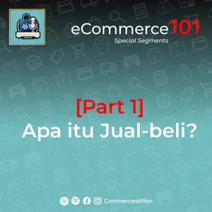Part 1 - Apa itu Jual Beli [eCommerce101] cover art