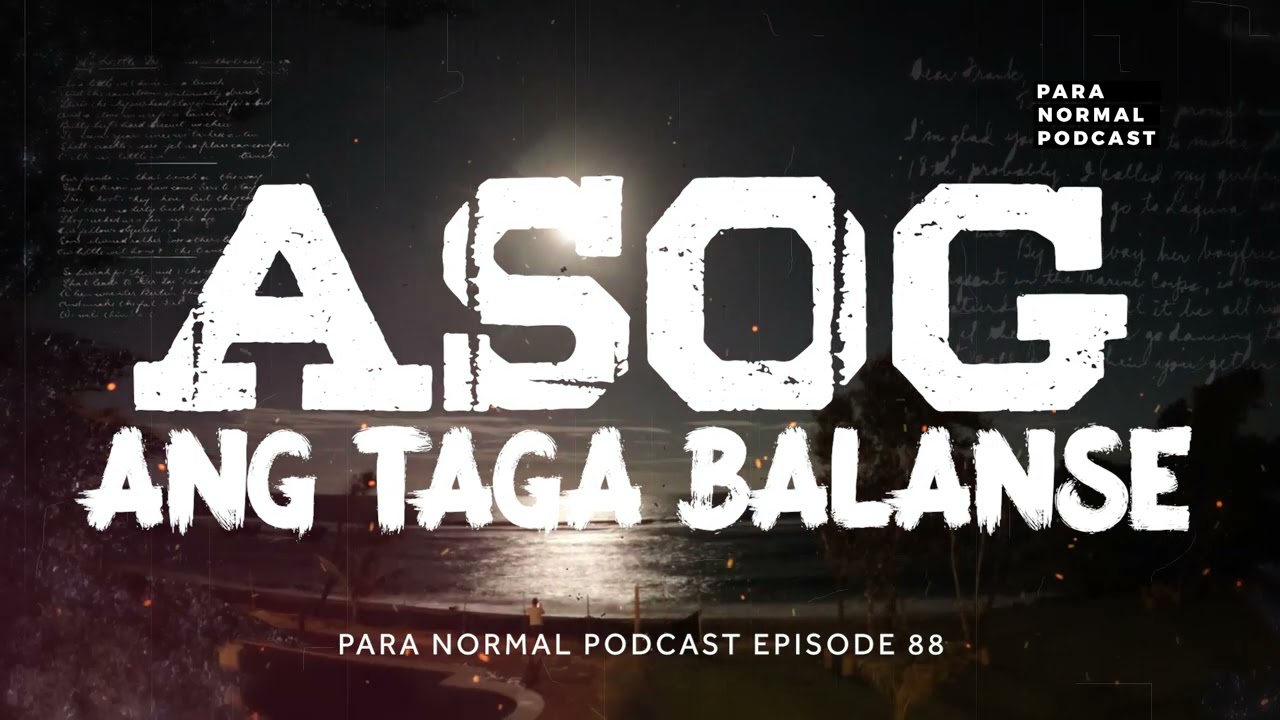 Episode 88 - ASOG: Ang Taga Balanse - Para Normal Podcast cover art