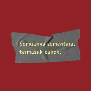 semuanya sementara, termasuk rasa capek. cover art