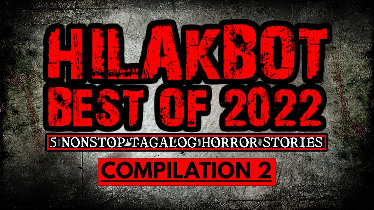 HILAKBOT BEST HORROR STORIES OF 2022 COMPILATION PART 2 | 5 Nonstop Tagalog Horror Stories cover art