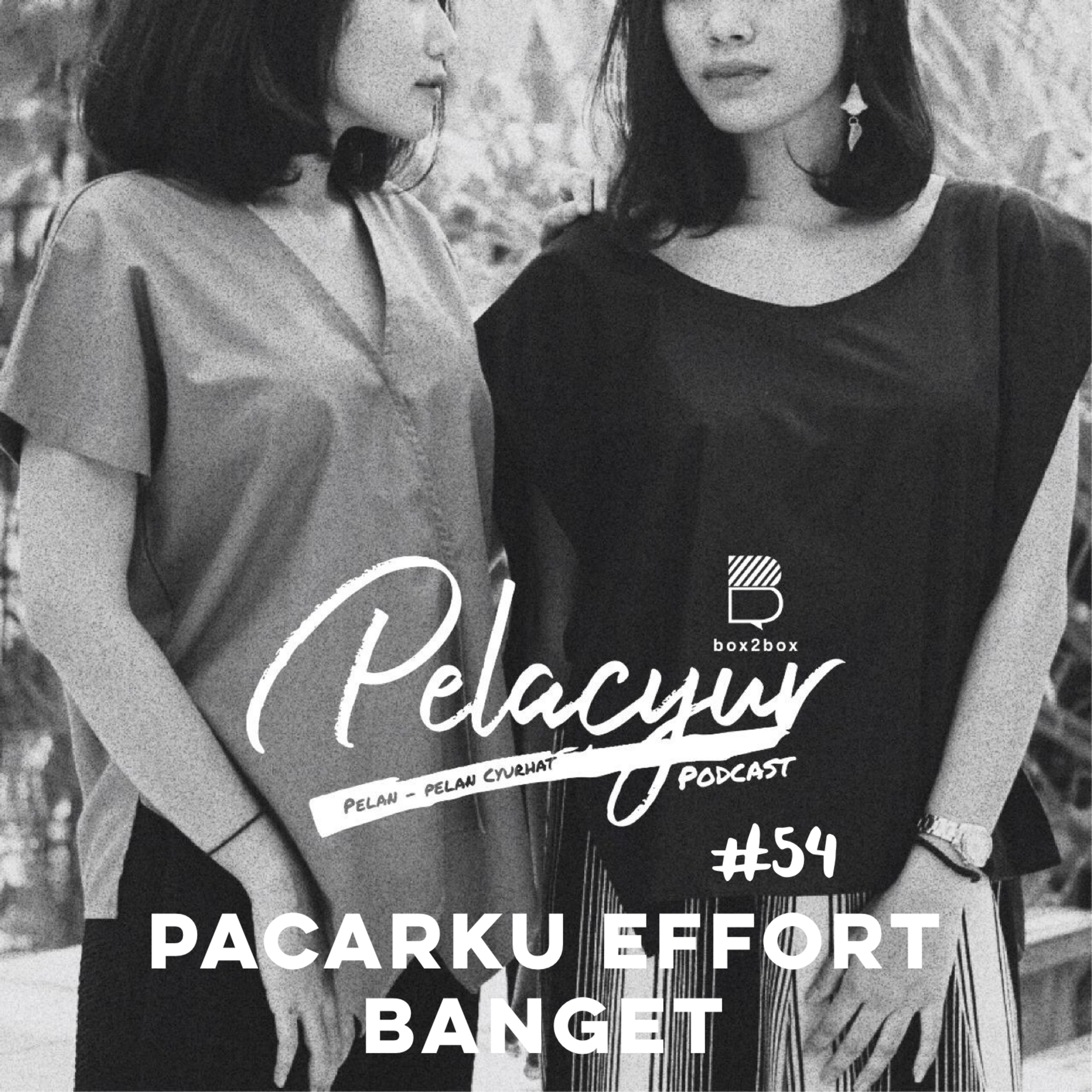 54. Pacarku Effort Banget cover art