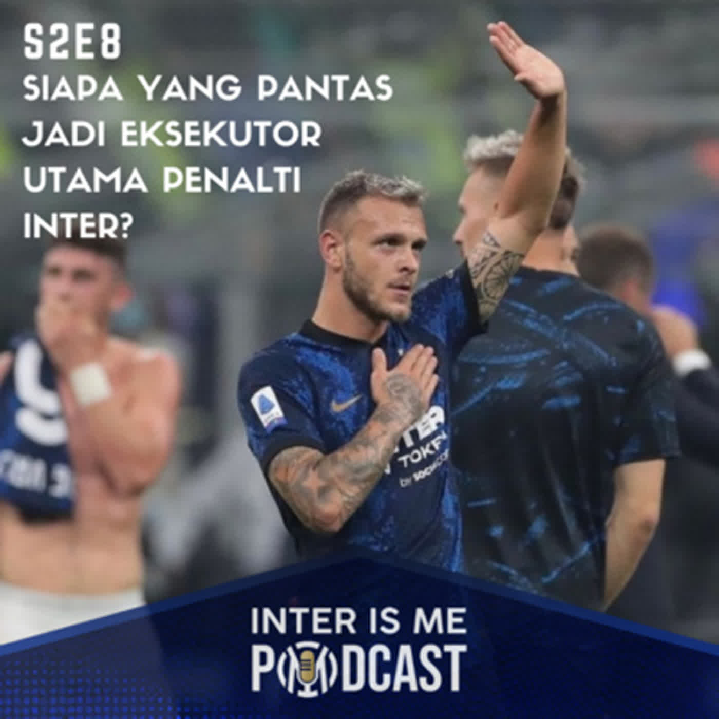 #S2E8: Siapa yang Pantas jadi Eksekutor Utama Penalti Inter Saat Ini? cover art