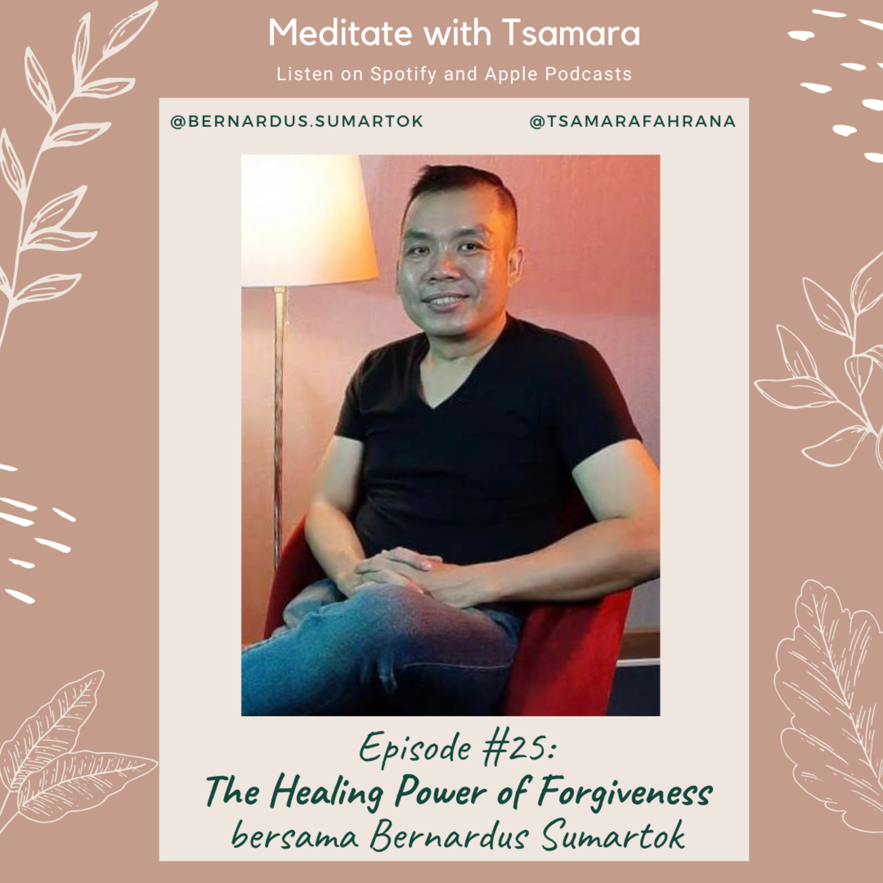 #25 - The Healing Power of Forgiveness bersama Bernardus Sumartok cover art