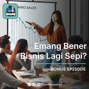 [Bonus Episode] Emang Bener Bisnis Lagi Sepi? cover art