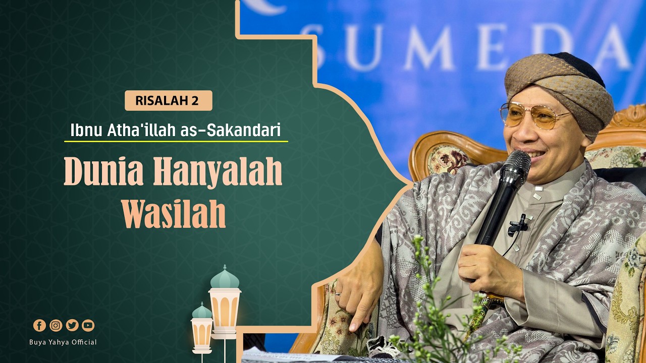Risalah 2: Dunia Hanyalah Wasilah  | Al-HIkam Ibn Athaillah | Buya Yahya cover art