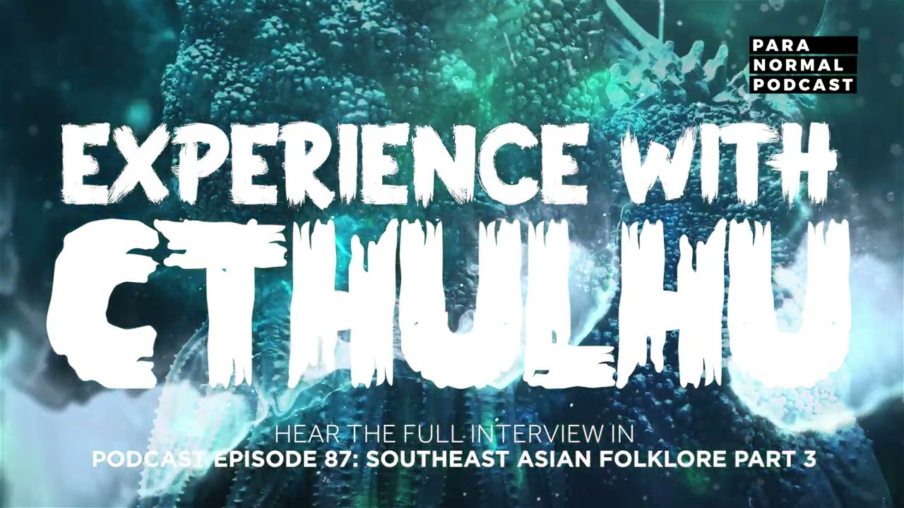 Experience with Cthulhu - Para Normal Podcast Episode 87 - Southeast Asian Folklore Part 3 cover art