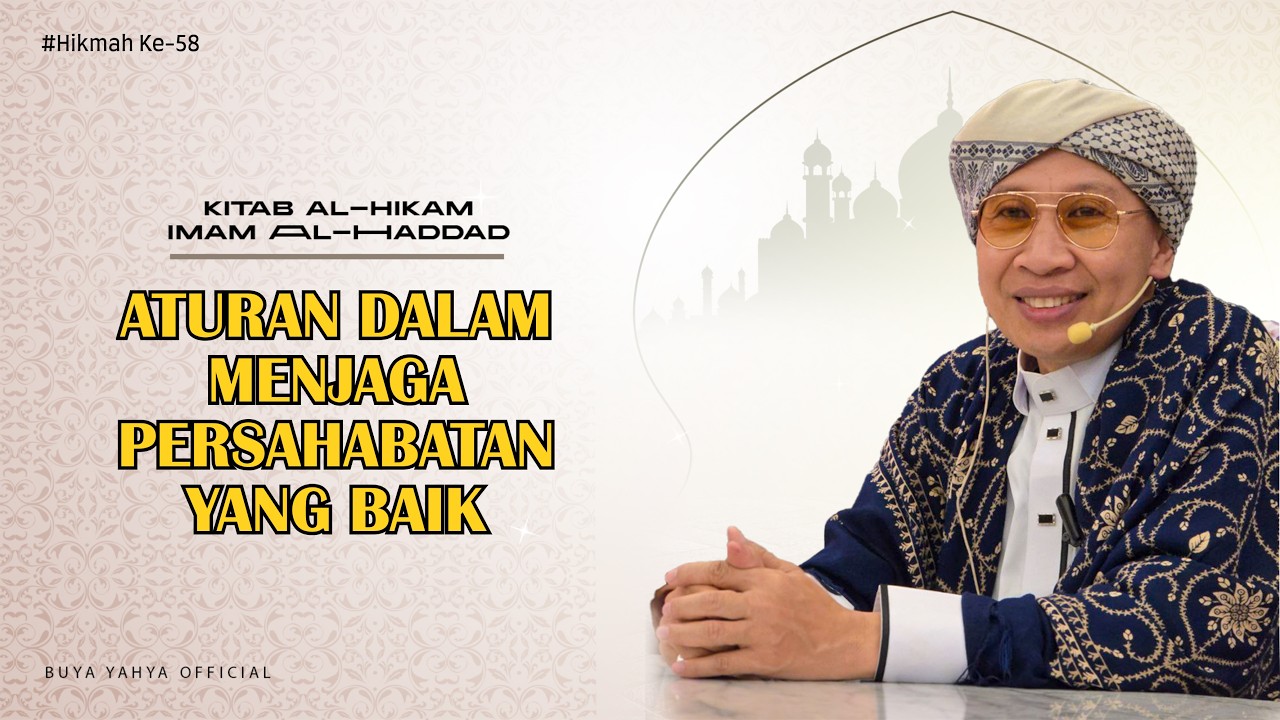 Hikmah 58 : Aturan dalam Menjaga Persahabatan yang Baik | Al Hikam Imam Haddad | Buya Yahya cover art