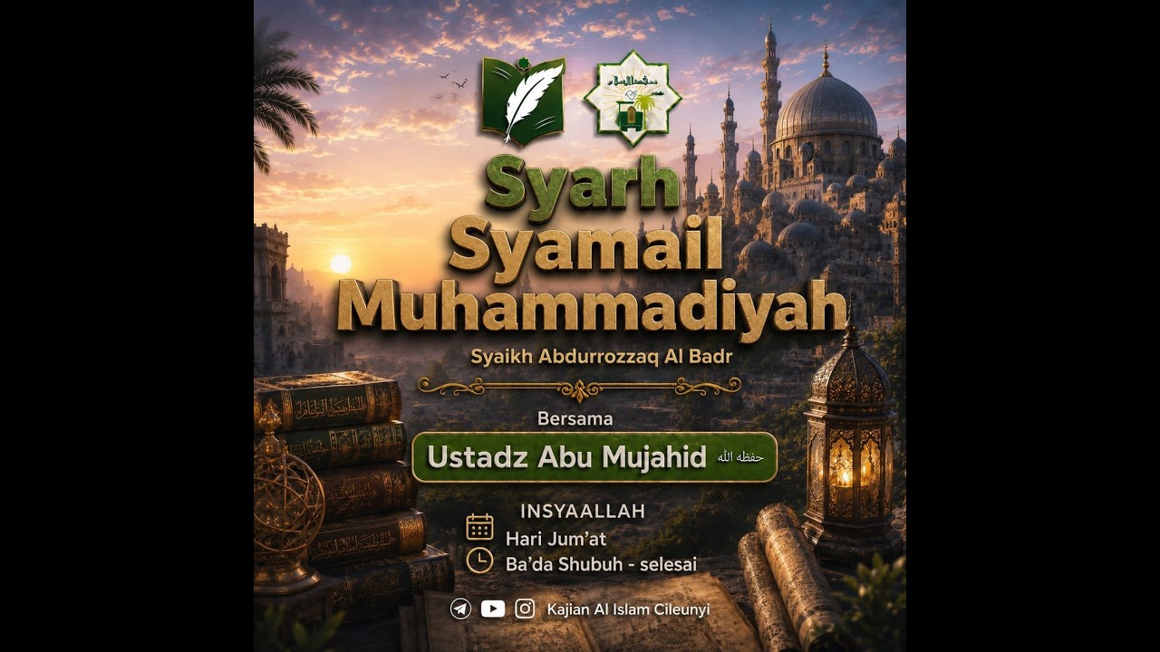 Syarh Syama-il Muhammadiyah - Ustadz Abu Mujahid