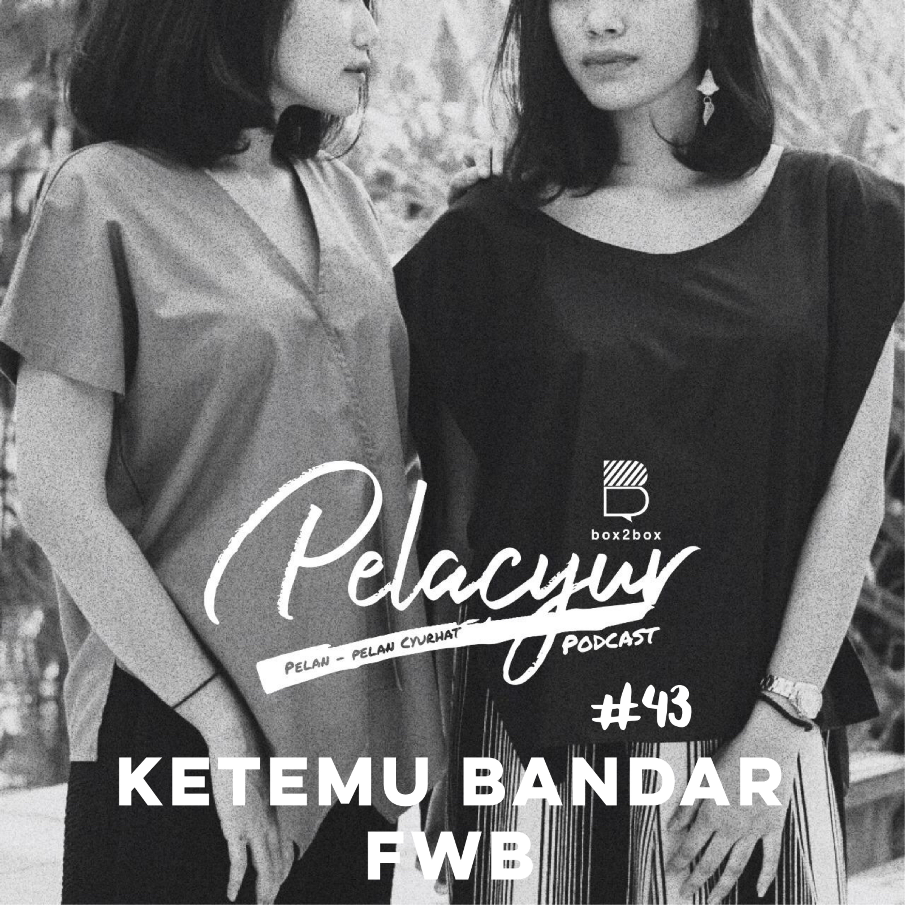 43. Ketemu Bandar FWB cover art