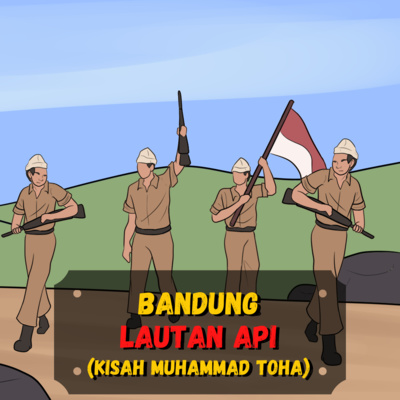 BANDUNG LAUTAN API ❗️❗️❗️ - Episode Spesial - Kisah Mohammad Toha (Sejarah Seru - Sejarah Indonesia) cover art