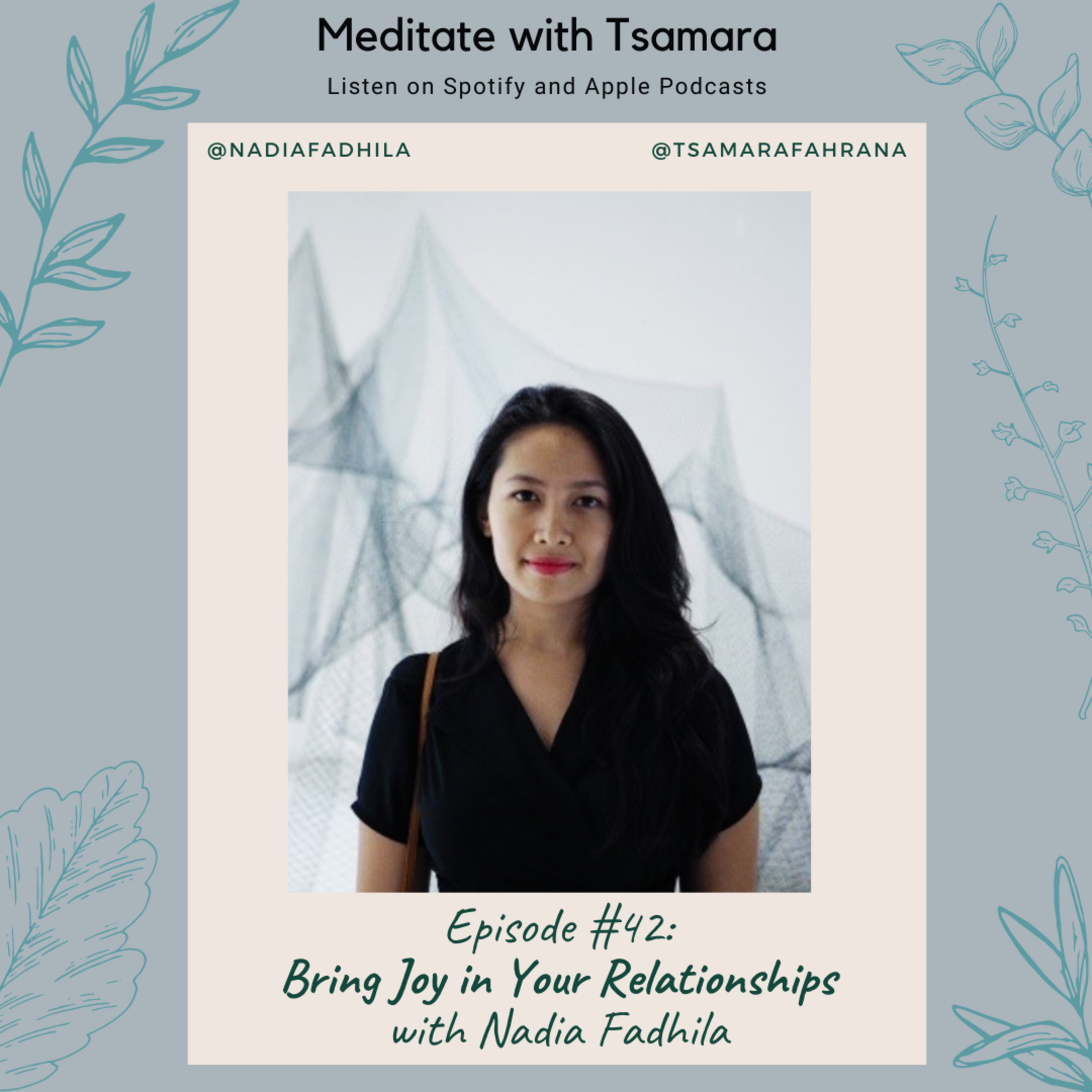 #42 - Bring Joy in Your Relationships with Nadia Fadhila cover art