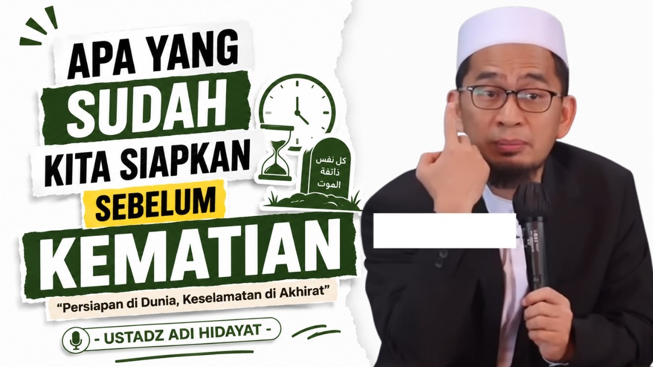 Apa Yang Sudah Kita Siapkan Sebelum Kematian - Ustadz Adi Hidayat cover art