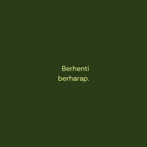 berhenti berharap lebih dengan sesuatu yang seharusnya sudah selesai cover art