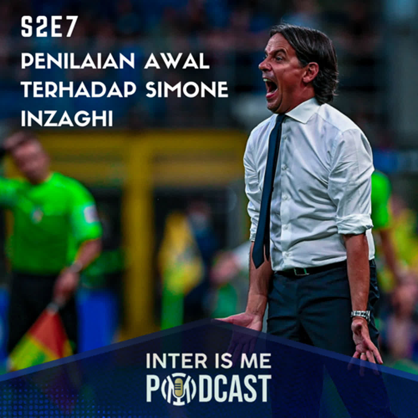 #S2E7: Penilaian Awal Terhadap Simone Inzaghi cover art