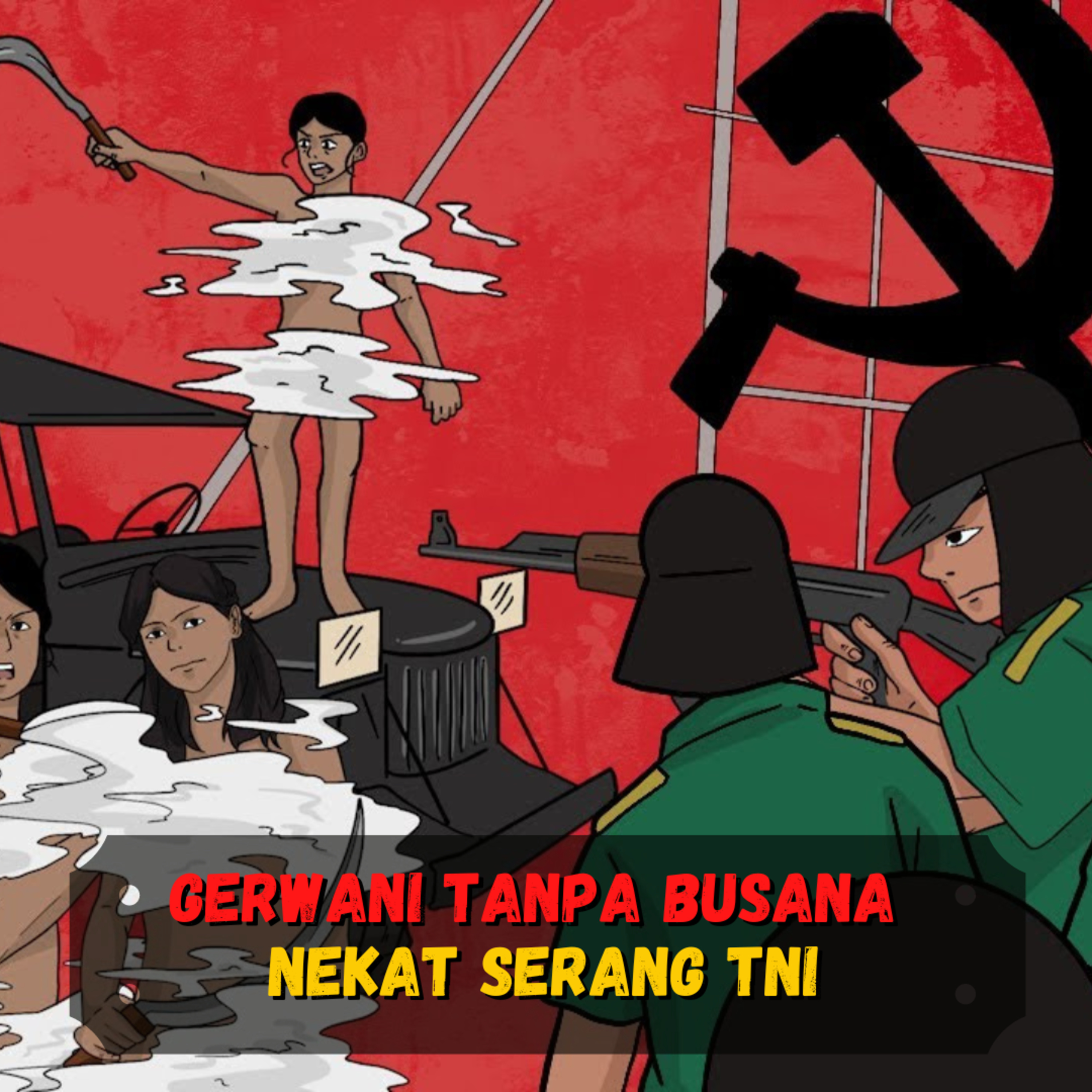 Gerwani Tanpa Busana Nekat Serang TNI❗️❗️❗️ - Episode Spesial - (Sejarah Seru - Sejarah Indonesia) cover art