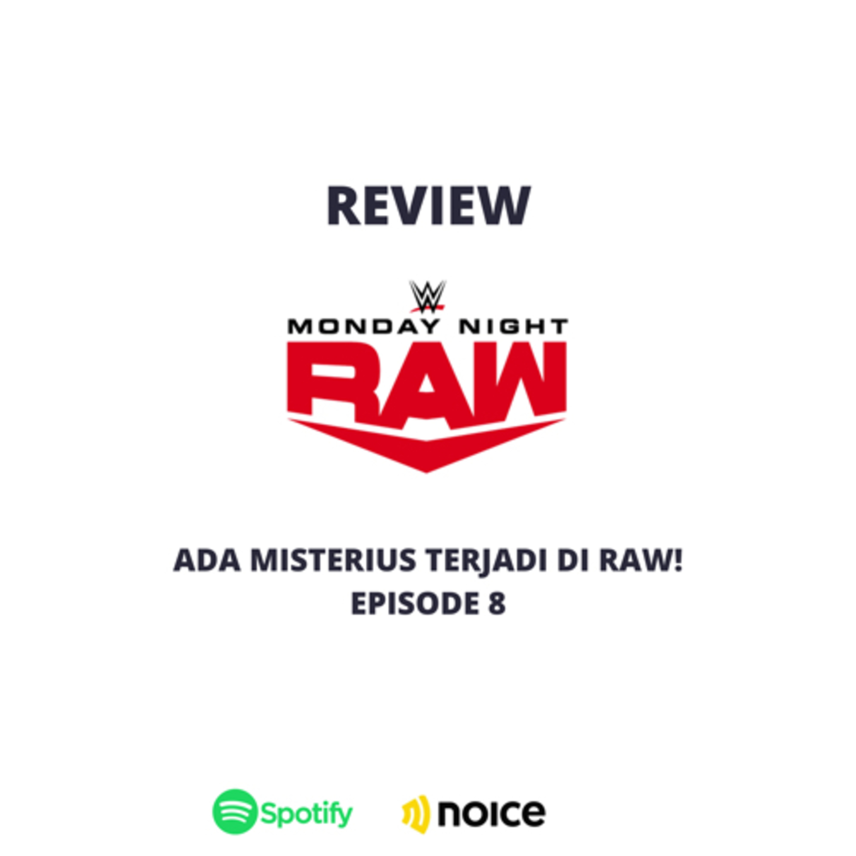 ADA MISTERIUS TERJADI DI RAW - EPISODE 8