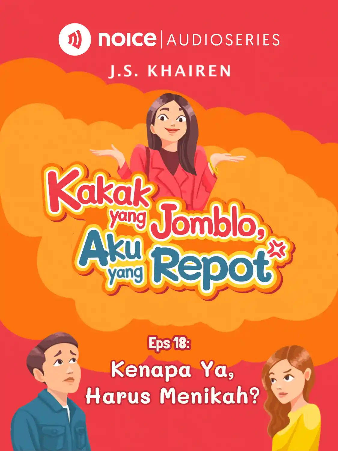 Eps 18. Kenapa Ya, Harus Menikah?