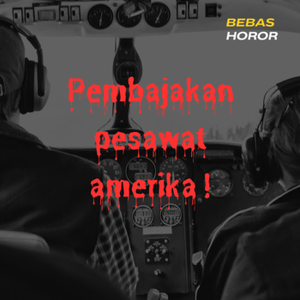 Pembajakan Pesawat amerika! siapakah dalangnya! cover art