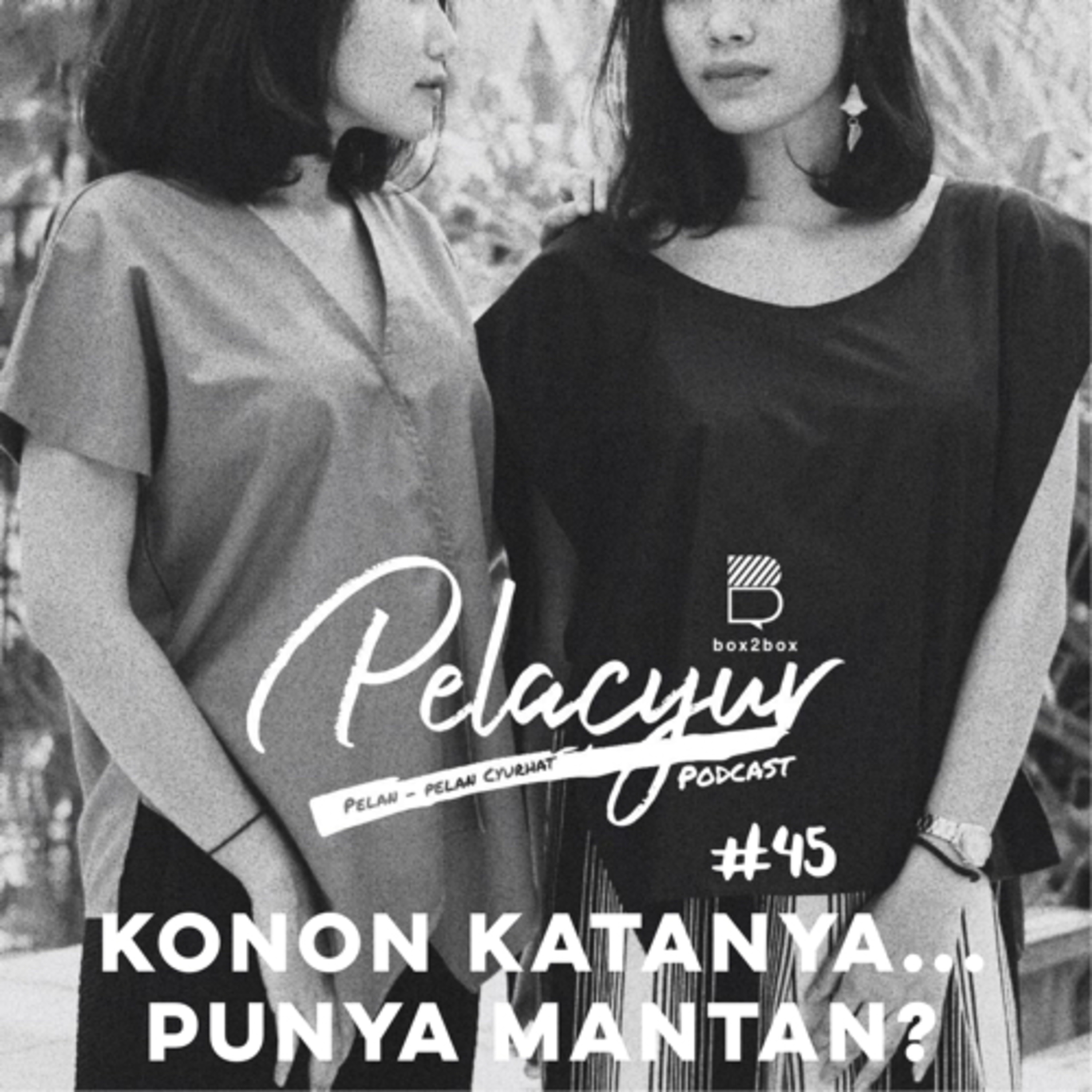 45. Konon Katanya... Punya Mantan? cover art