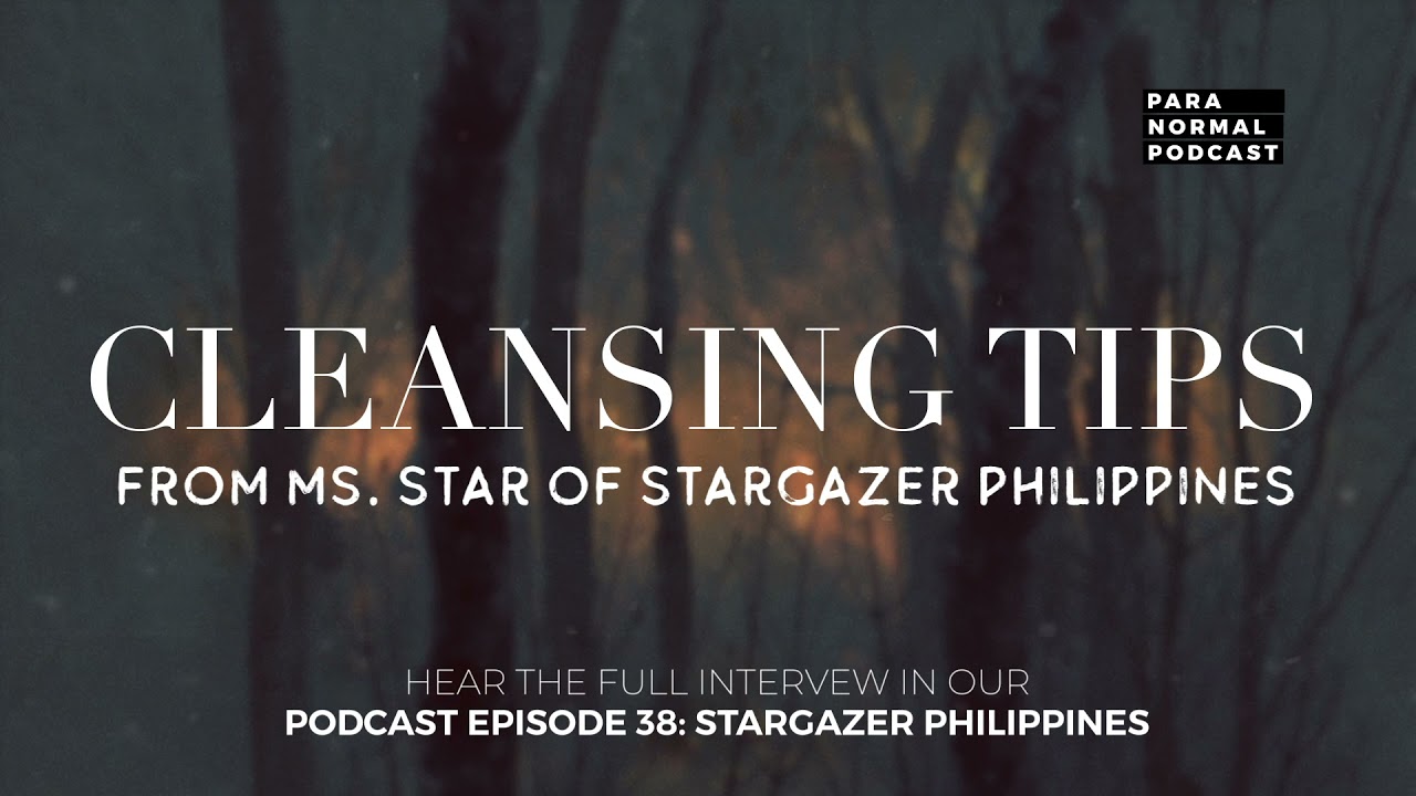 Cleansing Tips - Para Normal Podcast Episode 38 - Stargazer Philippines cover art