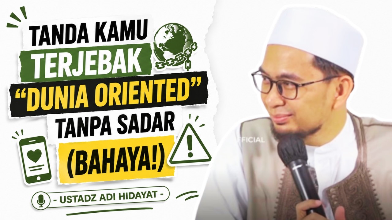 Tanda Kamu Terjebak 'Dunia Oriented' Tanpa Sadar Bahaya! Ini Penjelasan Ustadz Adi Hidayat cover art