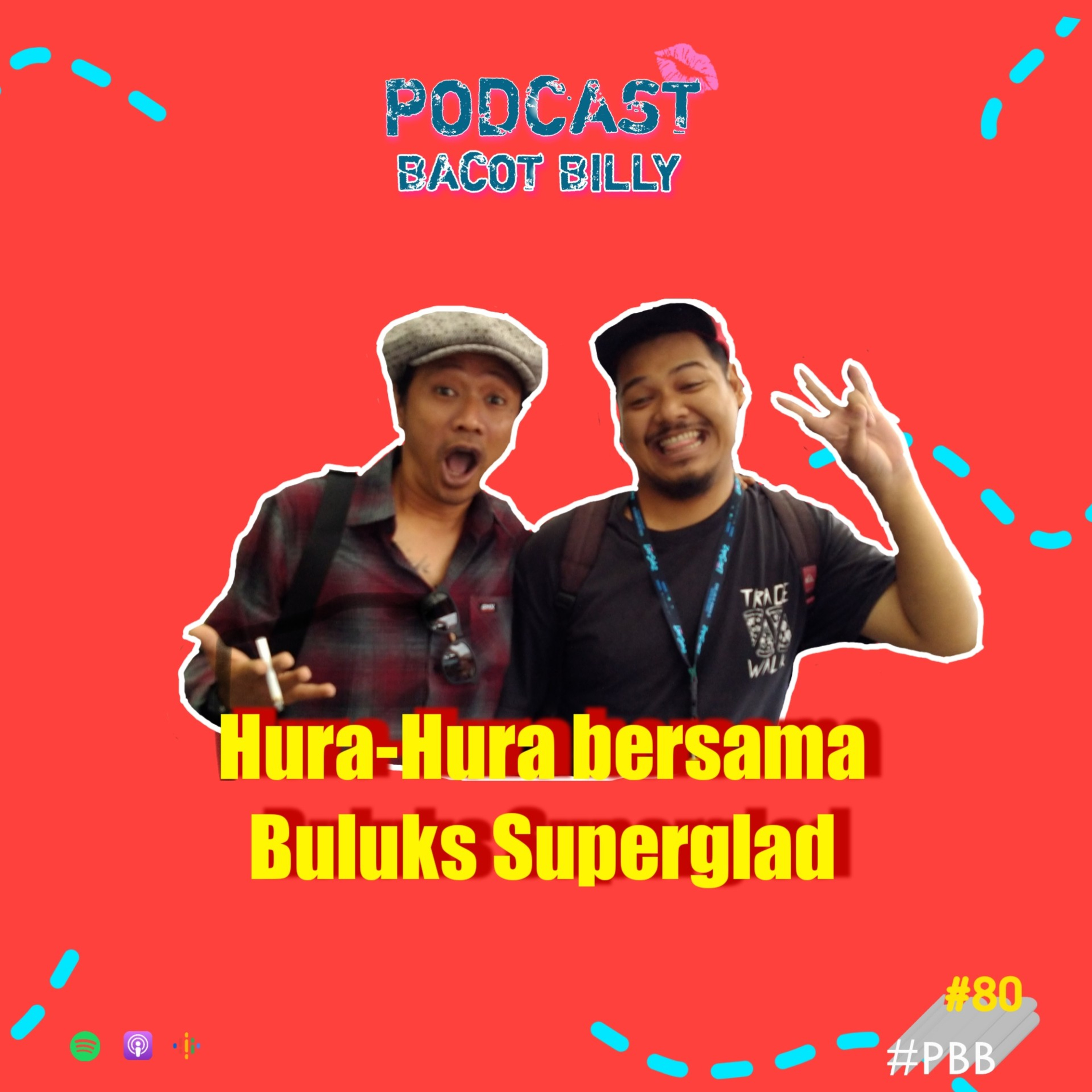 PBB #80 - Hura-Hura bersama Buluks Superglad cover art