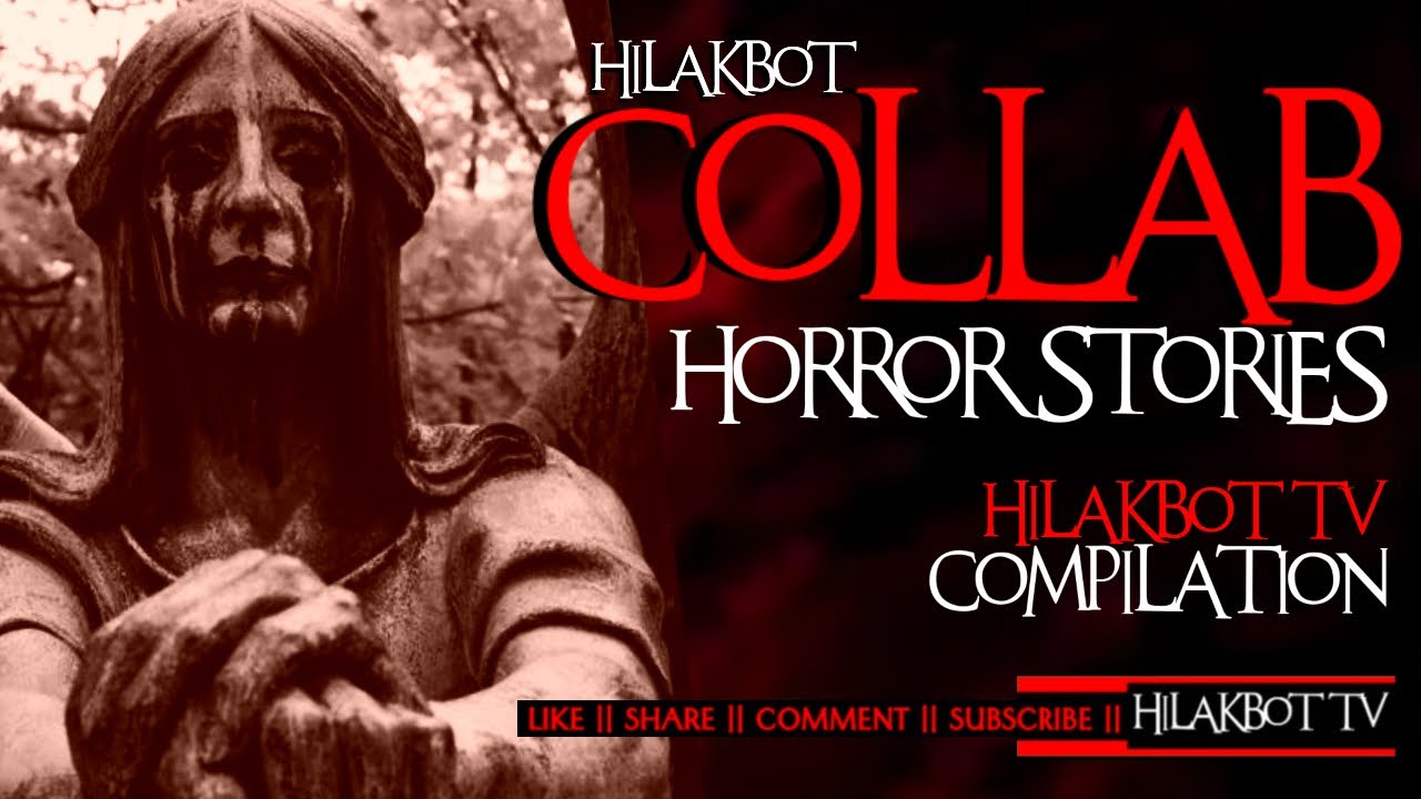HILAKBOT HORROR STORIES COLLABORATION | TAGALOG HORROR STORIES COMPILATION 4 | HILAKBOT TV cover art