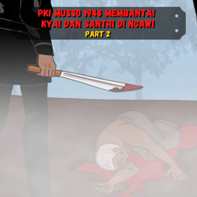 PKI Musso 1948 HABISI Kyai dan Santri Di Ngawi (Part 2)❗️❗️❗️ (Sejarah Seru - Sejarah Indonesia) cover art