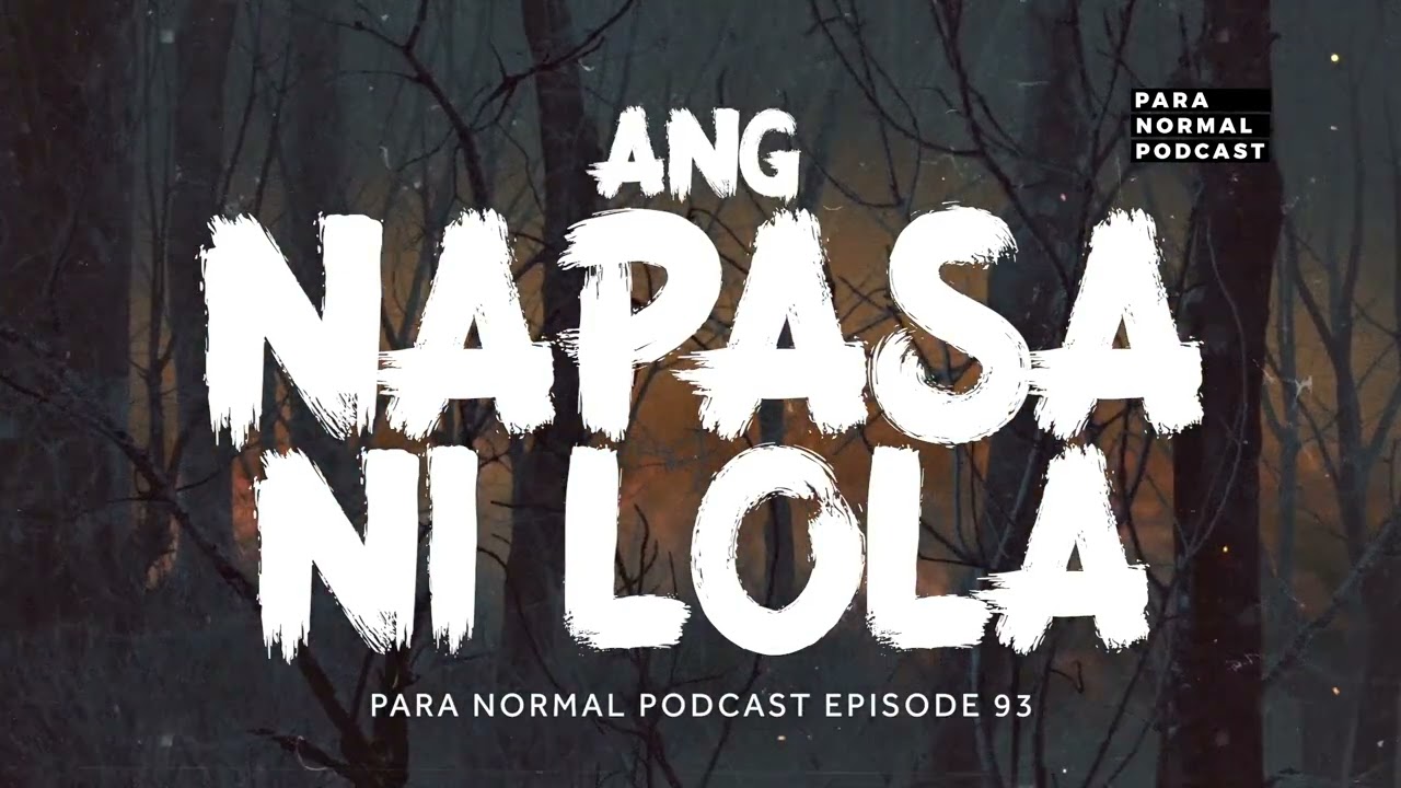 Episode 93 - Ang Napasa ni Lola - Para Normal Podcast cover art