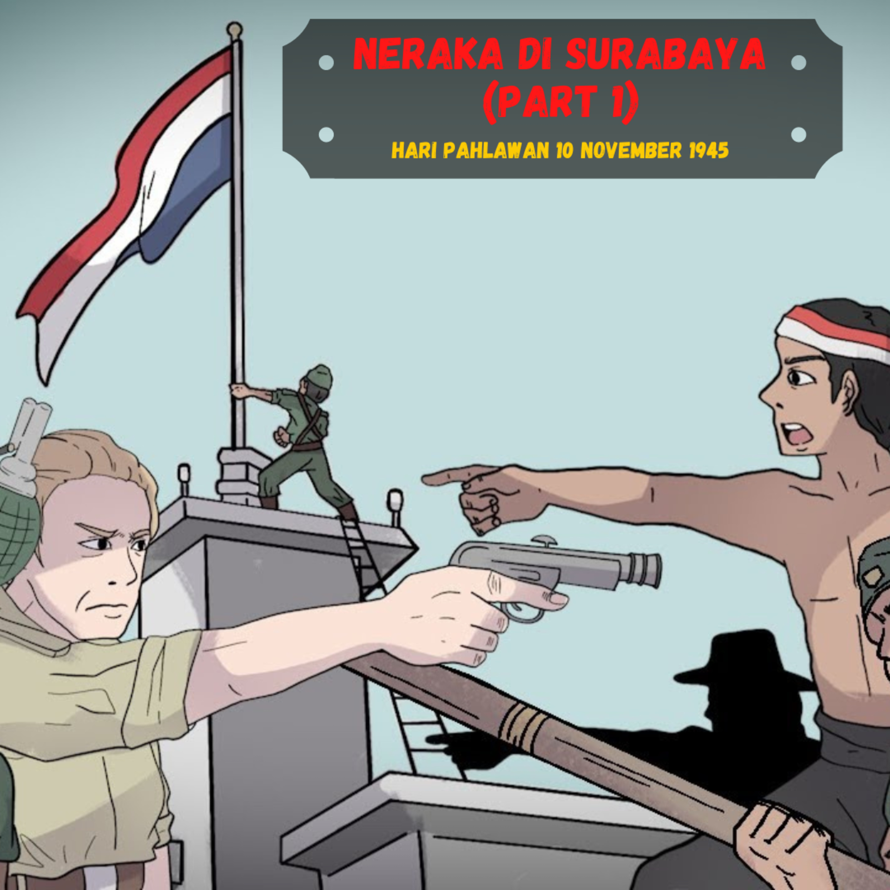 Neraka Di Surabaya Part 1❗️❗️❗️ - 10 November 1945 - (Sejarah Seru - Sejarah Indonesia) cover art