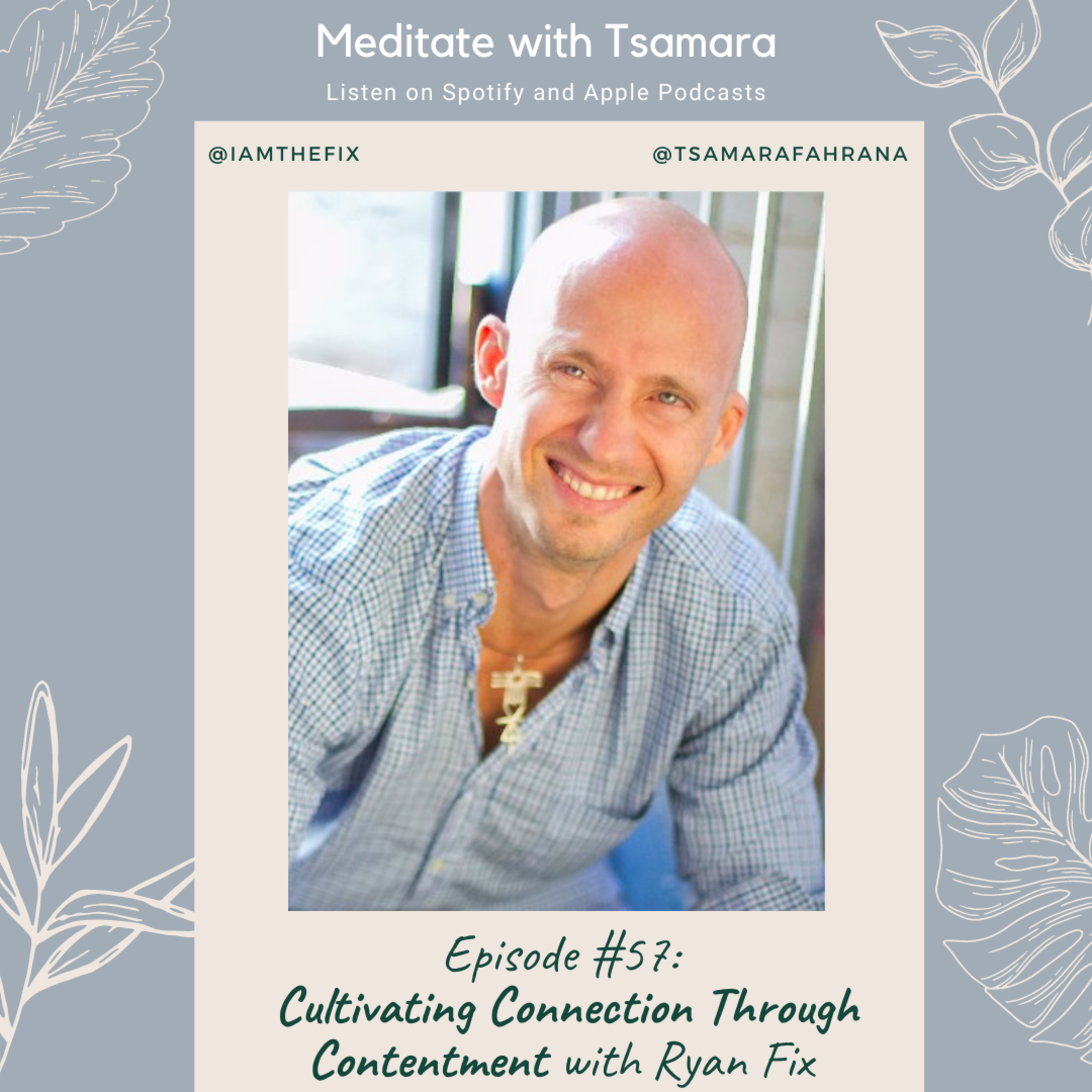 #57 - Cultivating Connection Through Contentment with Ryan Fix cover art