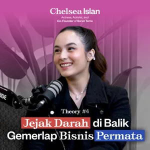 Chelsea Islan Disrupsi Pasar Berlian, Cara Cari Partner Bisnis, dan Edukasi Berlian | Theory #4 cover art