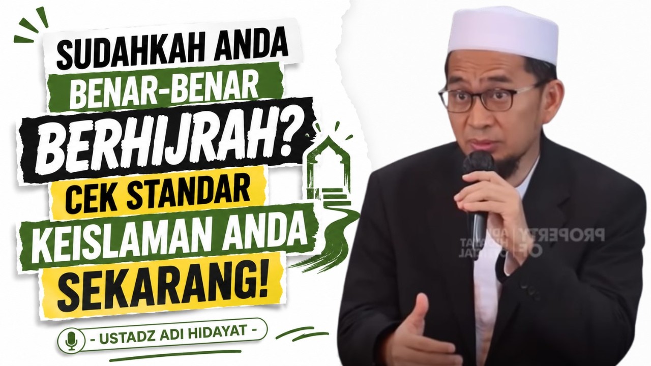 Sudahkah Anda Benar-benar Berhijrah? Cek Standar Keislaman Anda Sekarang! - Ustadz Adi Hidayat cover art