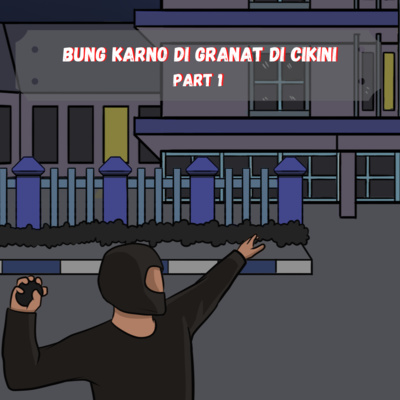 Sejarah Indonesia ❗️❗️❗️ BUNG KARNO DI GRANAT DI CIKINI (Part 1) - Percobaan Pembunuhan Bung Karno cover art
