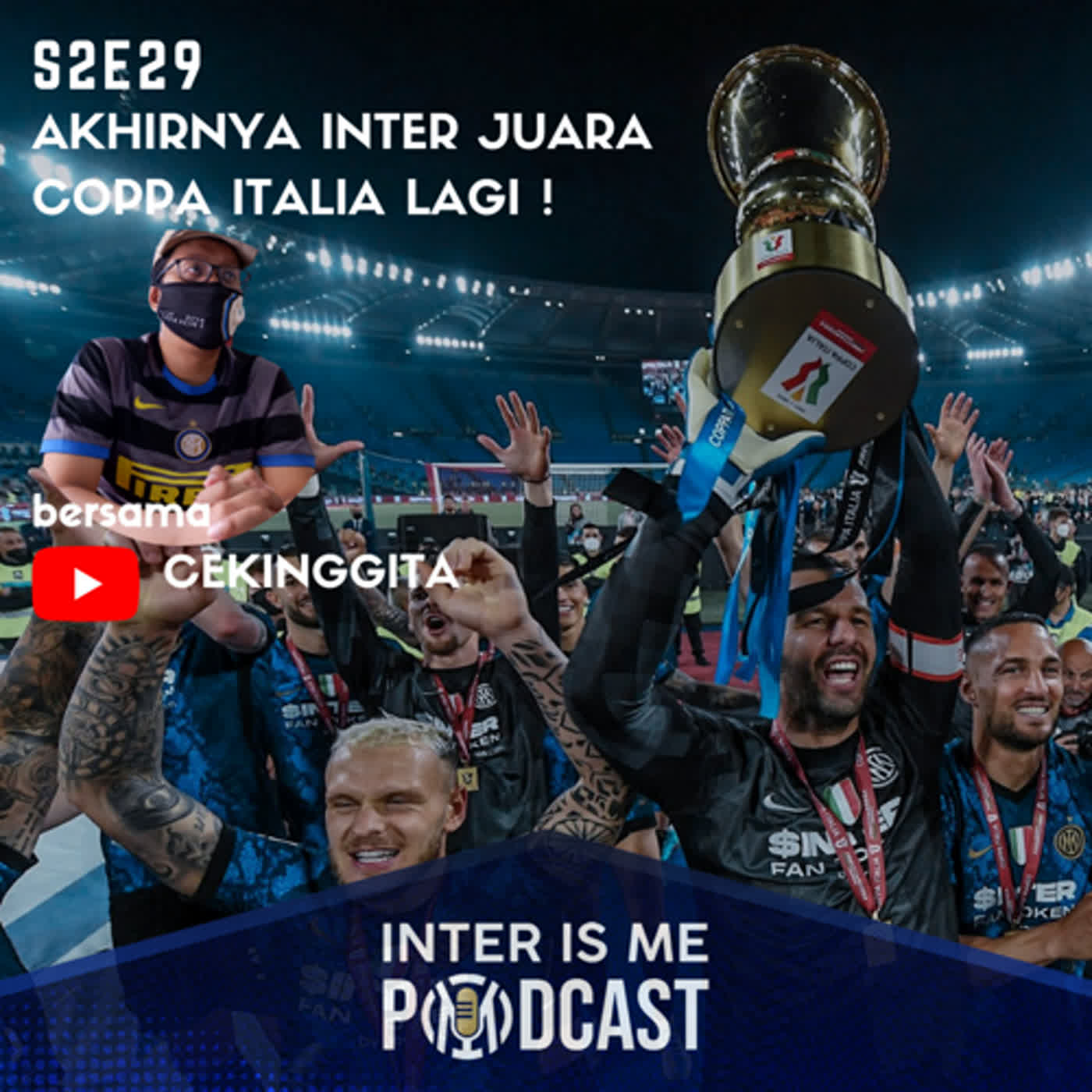 #S2E29: Akhirnya Inter Juara Coppa Italia Lagi & Match Preview vs Cagliari cover art
