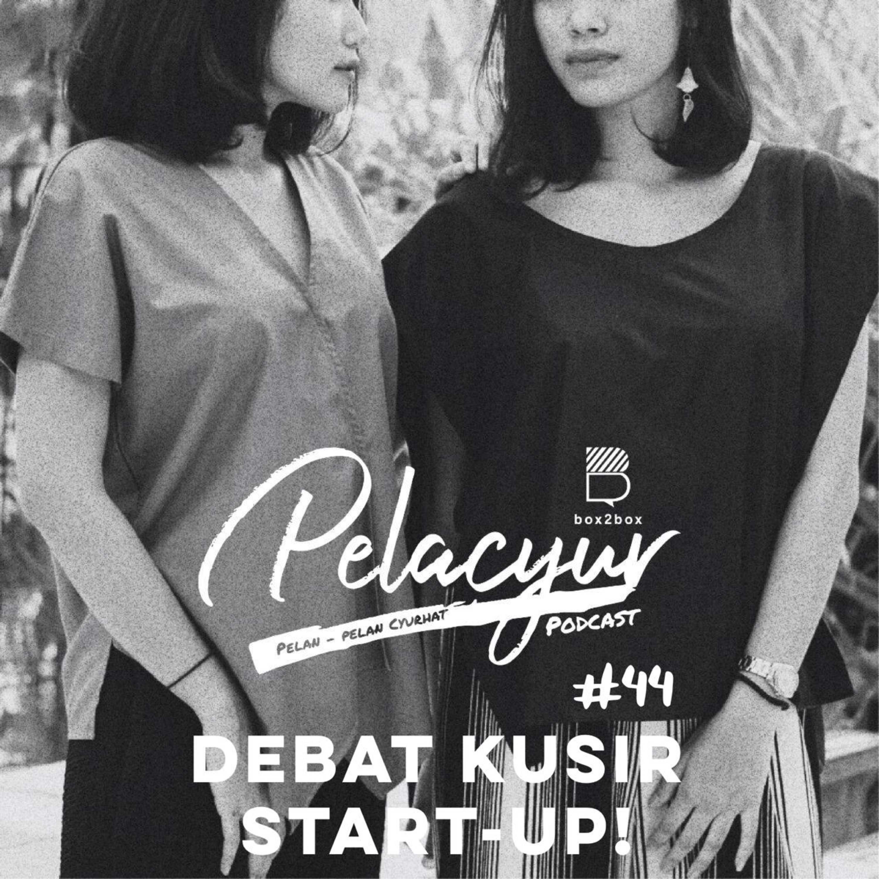44. DEBAT KUSIR STARTUP! cover art
